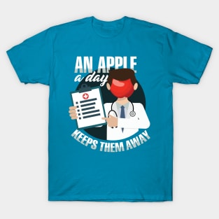 An Apple a Day Keeps Them Away: Funny Doctor T-shirt T-Shirt